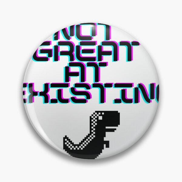 Item preview, Not Great At Existing designed and sold by CabbageShack.