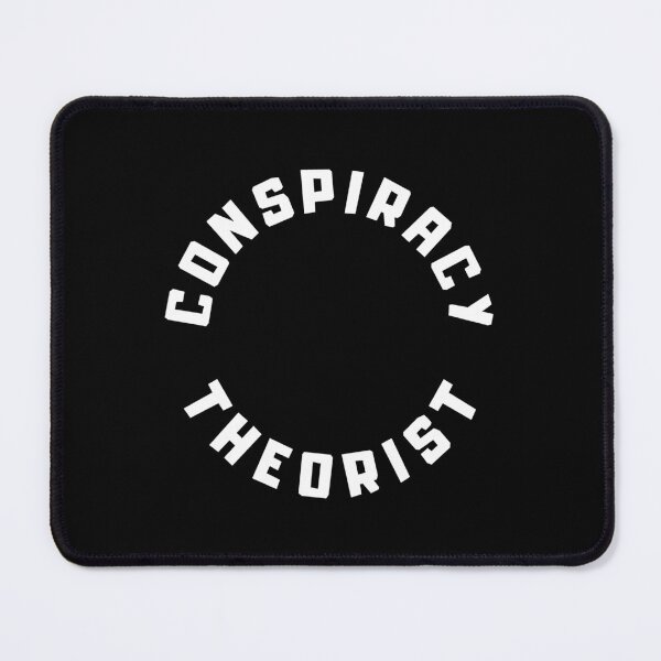 Item preview, Conspiracy Theorist designed and sold by ViewerEqualsPhoton.