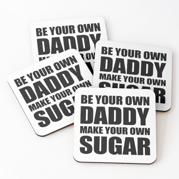 Item preview, Be Your Own Daddy Make Your Own Sugar designed and sold by TimelessCargo.