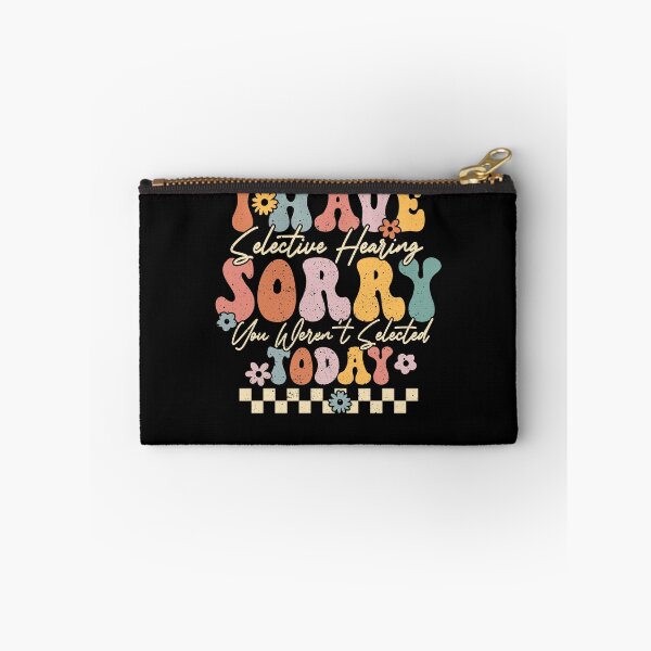 Item preview, I Have Selective Hearing You Weren't Selected Today Groovy  designed and sold by RidgetopShop.