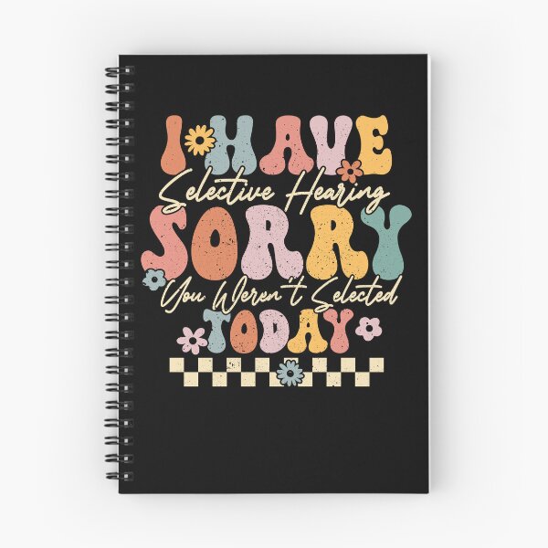 Item preview, I Have Selective Hearing You Weren't Selected Today Groovy  designed and sold by RidgetopShop.