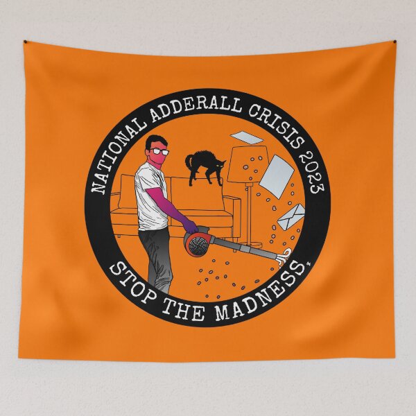 Item preview, National Adderall Crisis 2023: Stop The Madness  designed and sold by FreyStrandDraws.