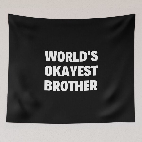 Item preview, Worlds Okayest Brother designed and sold by ViewerEqualsPhoton.