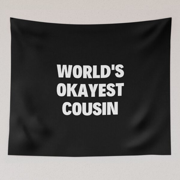 Item preview, Worlds Okayest Cousin designed and sold by ViewerEqualsPhoton.