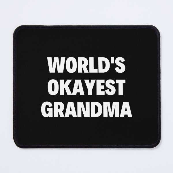 Item preview, Worlds Okayest Grandma designed and sold by ViewerEqualsPhoton.