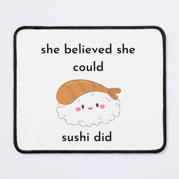 Item preview, she believed she could sushi did designed and sold by rainygrass.
