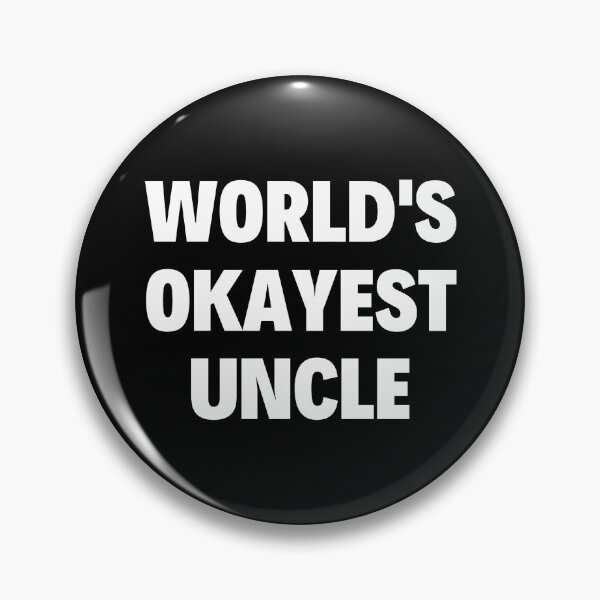 Item preview, Worlds Okayest Uncle designed and sold by ViewerEqualsPhoton.