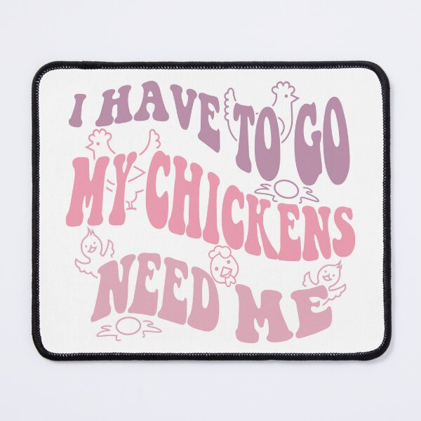 Item preview, Stardew Valley inspired I have to go my chickens need me designed and sold by Needsmore.