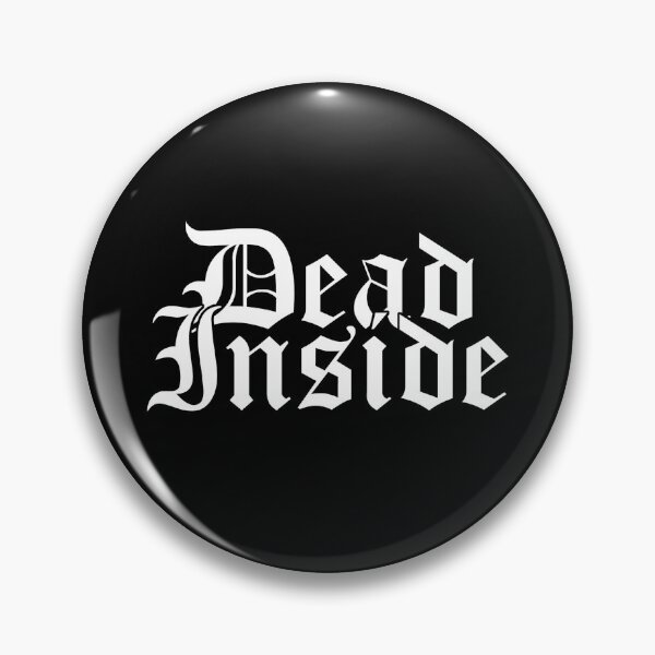 Item preview, Dead Inside designed and sold by YentroK.