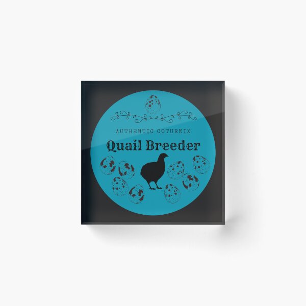 Item preview, Authentic Coturnix Quail Breeder Blue designed and sold by Ashley Gagnon.