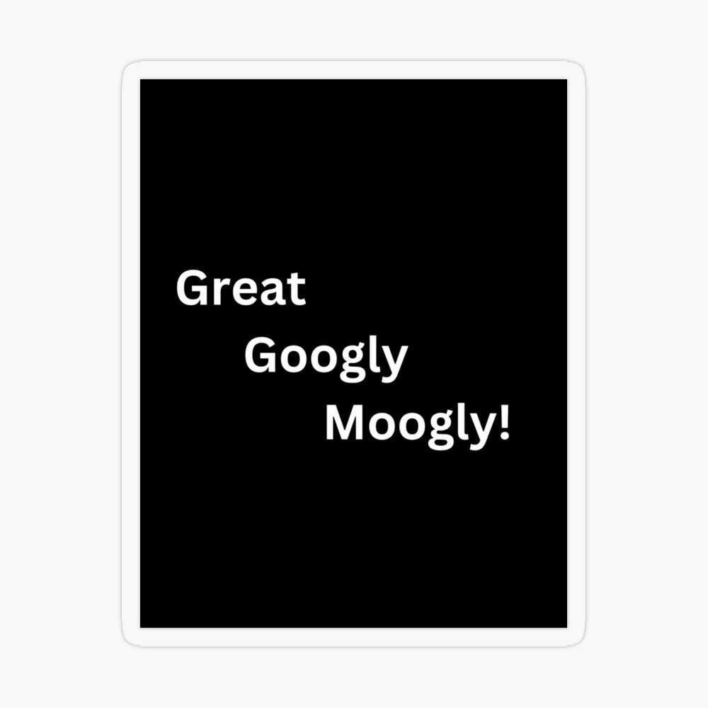 Great Googly Moogly