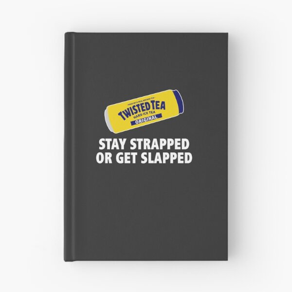 Item preview, Twisted Tea Original Stay Strapped Or Get Slapped, Twisted Tea Hard Iced Teat designed and sold by RachelBro354.