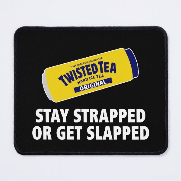 Item preview, Twisted Tea Original Stay Strapped Or Get Slapped, Twisted Tea Hard Iced Teat designed and sold by RachelBro354.
