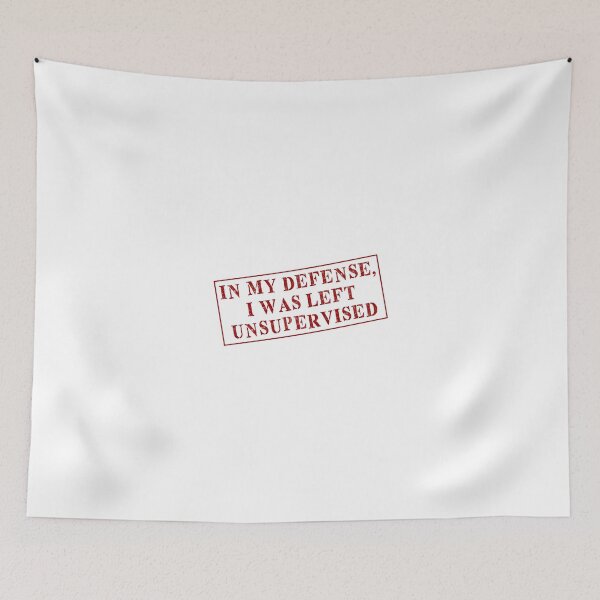Item preview, In My Defense I Was Left Unsupervised designed and sold by Ameduer.