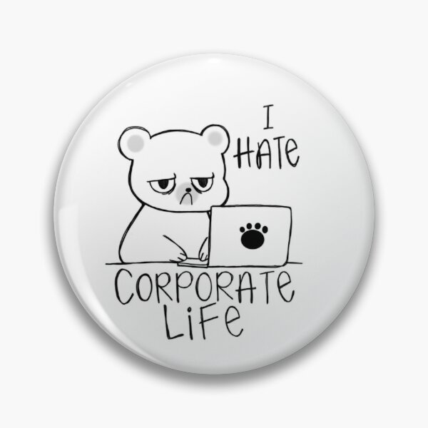 Item preview, I Hate Corporate Life, Hate Work - Grumpy Bear designed and sold by charsheee.