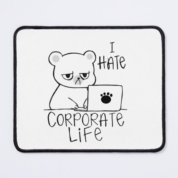 Item preview, I Hate Corporate Life, Hate Work - Grumpy Bear designed and sold by charsheee.