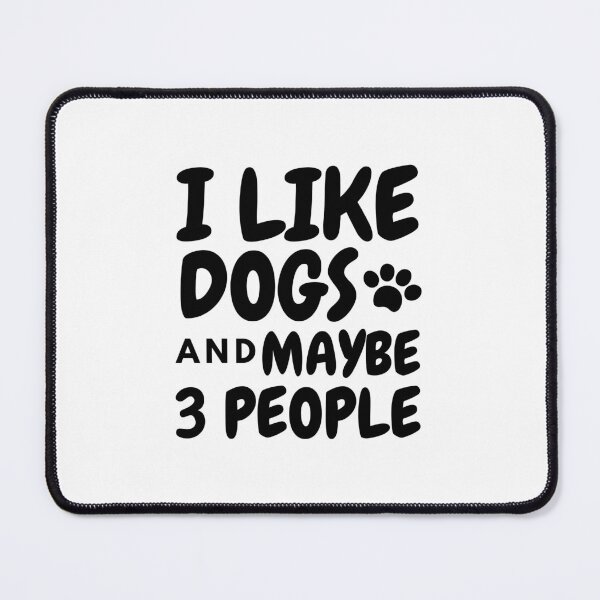 Item preview, I like dogs and maybe 3 people / funny gift for dogs lovers designed and sold by idrawwhatifeel.