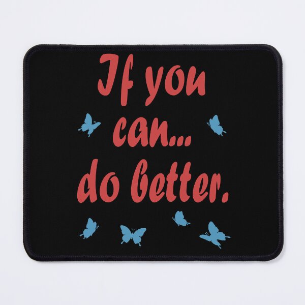 Item preview, If You Can... Do Better, Positivity, Motivational, Inspirational, Typography, Aesthetic Text, Minimalistic designed and sold by DULCE76.