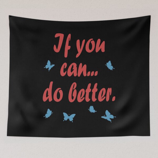 Item preview, If You Can... Do Better, Positivity, Motivational, Inspirational, Typography, Aesthetic Text, Minimalistic designed and sold by DULCE76.