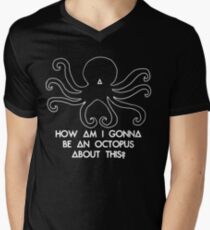 How am I gonna be an Octopus Men's V-Neck T-Shirt