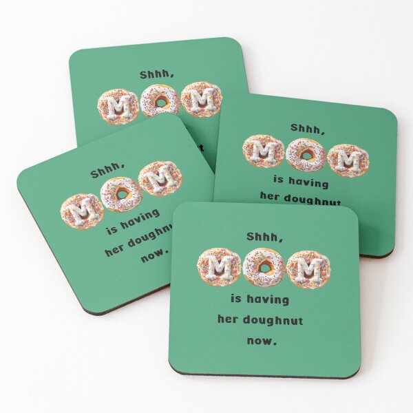 Item preview, Shhh, MOM is having her doughnut now. Funny saying sticker t-shirt, green. designed and sold by AdiRemba.