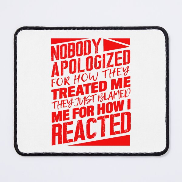 Item preview, Nobody Apologized For How They Treated Me designed and sold by plushism.