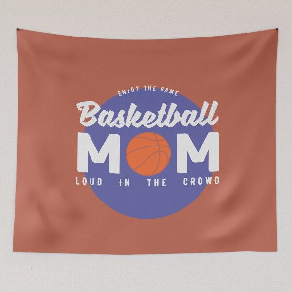 Item preview, Basketball Mom - Enjoy the game, Loud in the crowd designed and sold by Billy Wong.