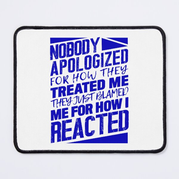 Item preview, Nobody Apologized For How They Treated Me designed and sold by plushism.