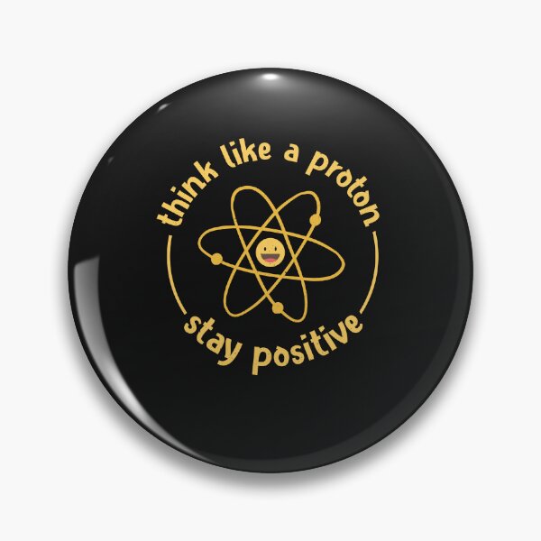 Item preview, Think like a proton - stay positive designed and sold by ChrisFeil.