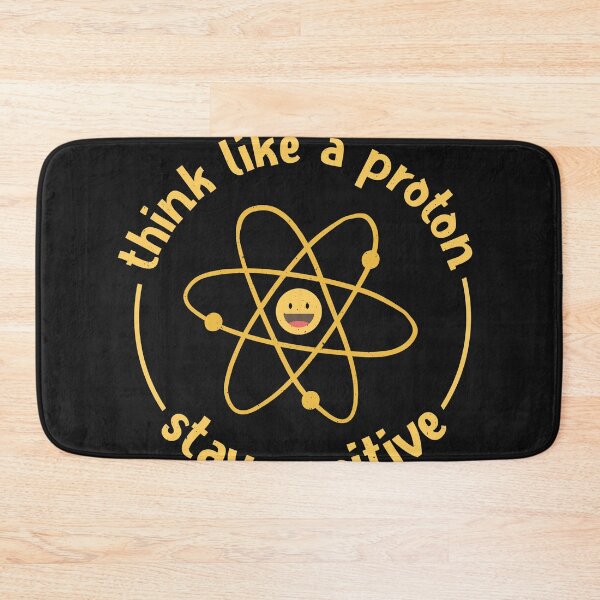 Item preview, Think like a proton - stay positive designed and sold by ChrisFeil.
