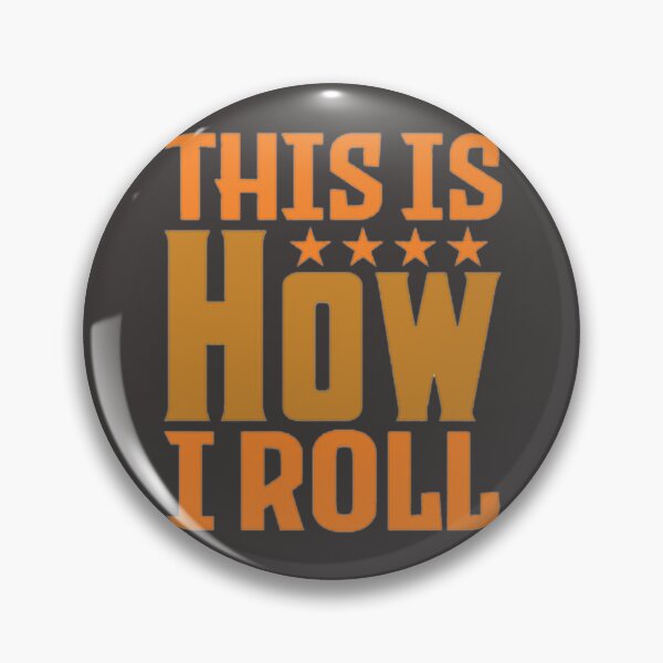 Item preview, This Is How I Roll Classic designed and sold by KiyahBacon.