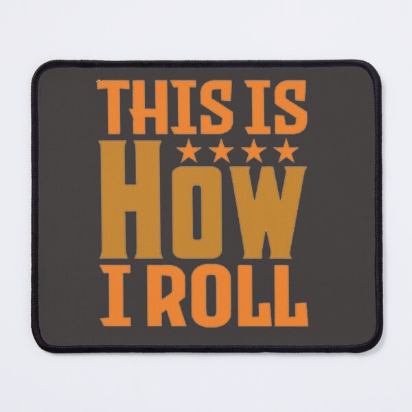 Item preview, This Is How I Roll Classic designed and sold by KiyahBacon.