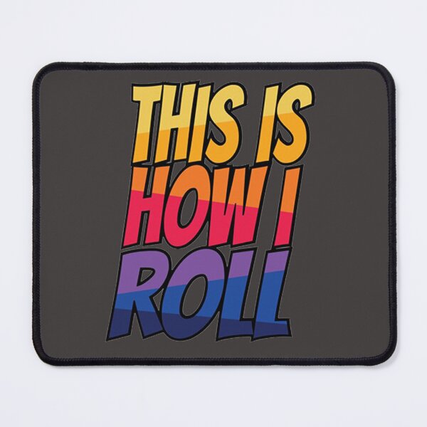 Item preview, This Is How I Roll Classic  designed and sold by KiyahBacon.