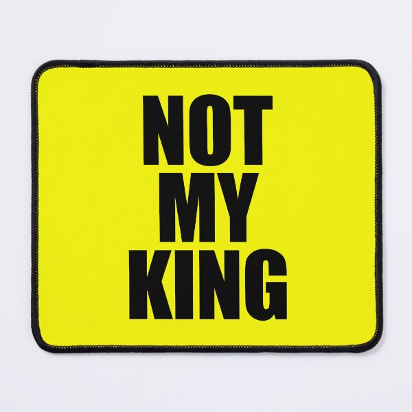 Item preview, Not My King designed and sold by bullshirter.