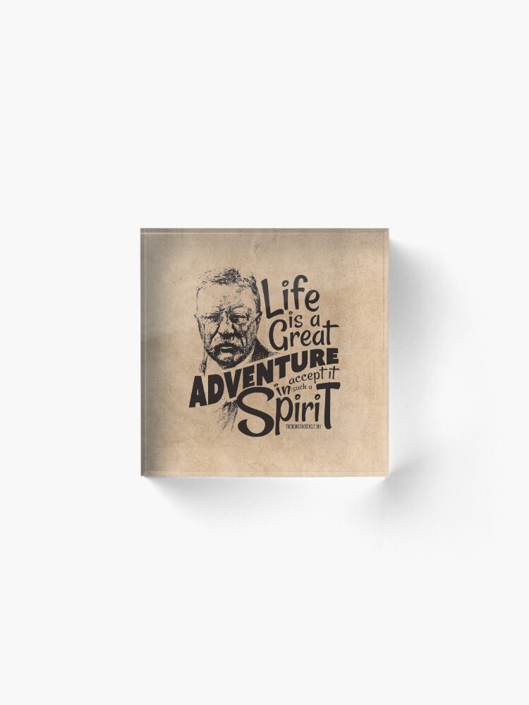 Alternate view of Life Adventure Spirit Theodore Roosevelt Acrylic Block