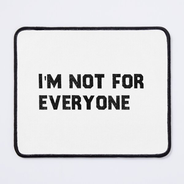 Item preview, I'm Not for Everyone designed and sold by 101univers.