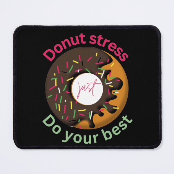 Item preview, Donut stress just do your best designed and sold by TeePassion.