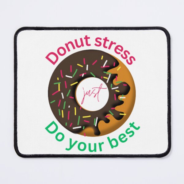 Item preview, Donut stress just do your best designed and sold by TeePassion.