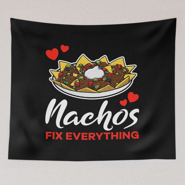 Item preview, Nachos fix everything saying designed and sold by jonmlam.