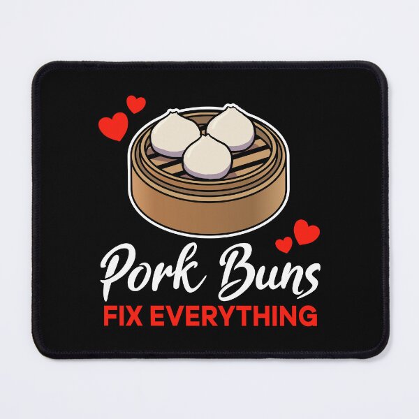 Item preview, Pork Buns fix everything saying designed and sold by jonmlam.