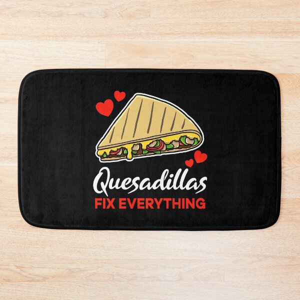 Item preview, Quesadillas fix everything saying designed and sold by jonmlam.