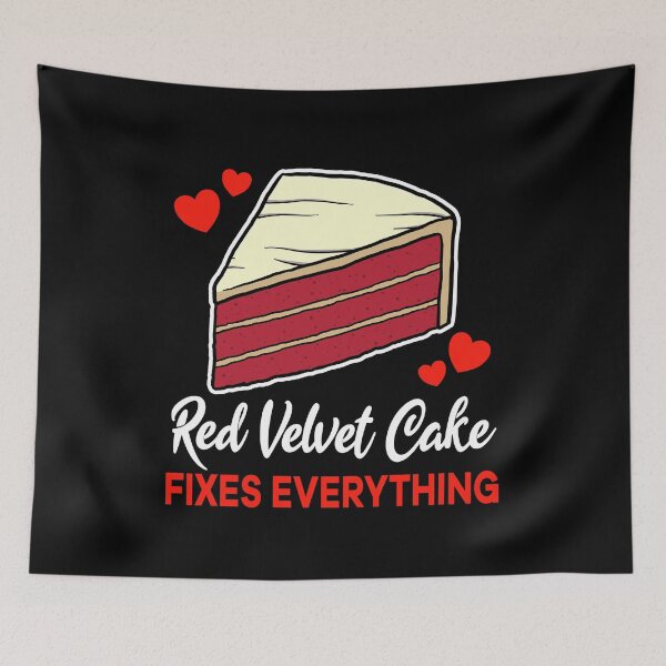 Item preview, Red Velvet Cake fixes everything saying designed and sold by jonmlam.