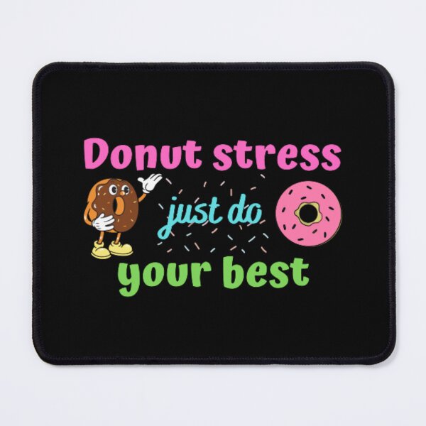 Item preview, Donut stress just do your best designed and sold by TeePassion.