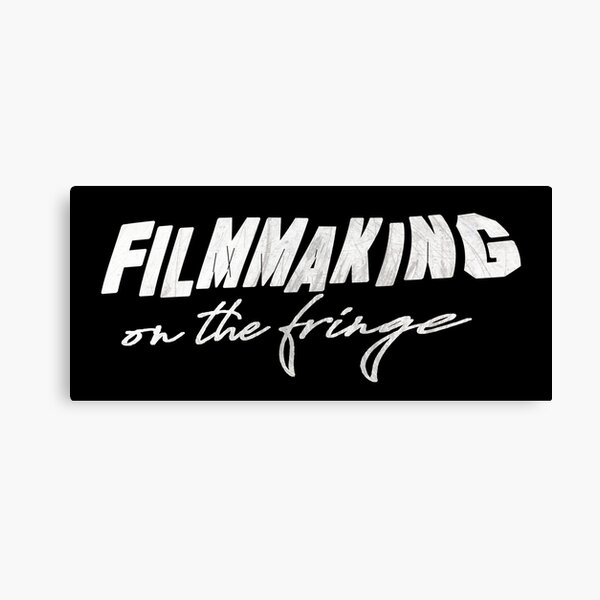 Filmmaking on the fringe Canvas Print