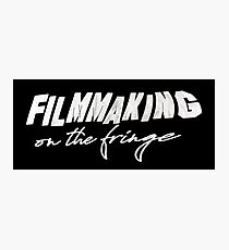 Filmmaking on the fringe Photographic Print