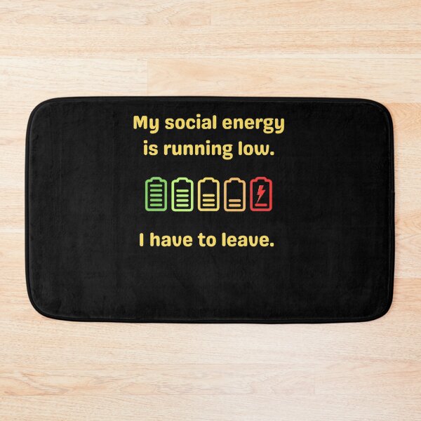 Item preview, My Social Energy Is Running Low. I Have To Leave. Funny Excuse To Leave designed and sold by Rebel-Design.