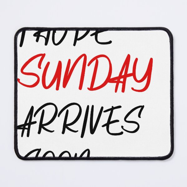 Item preview, I hope Sunday arrives soon. Happy Sunday. designed and sold by mrjoecreation.