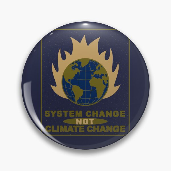 Item preview, System Change Not Climate Change. Burning Planet designed and sold by Rebel-Design.