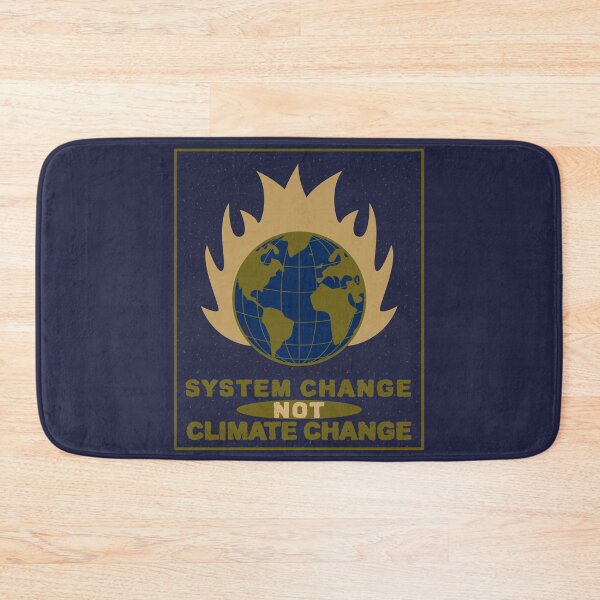 Item preview, System Change Not Climate Change. Burning Planet designed and sold by Rebel-Design.