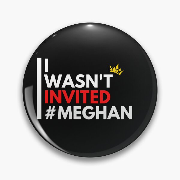 Item preview, I wasn't invited to the Coronation #Meghan designed and sold by T1337.